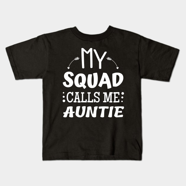 My team calls me Auntie Kids T-Shirt by JustBeSatisfied